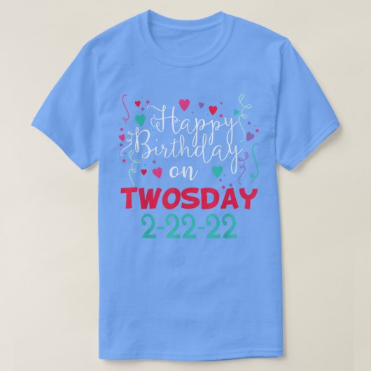 2022年2月2日22222ハッピーバースデーオンTwosday Tシャツ (デザイン正面)