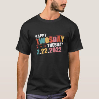 2022年2月2日 – 2-22-22 Happy Twosday 2022 Eve Tシャツ