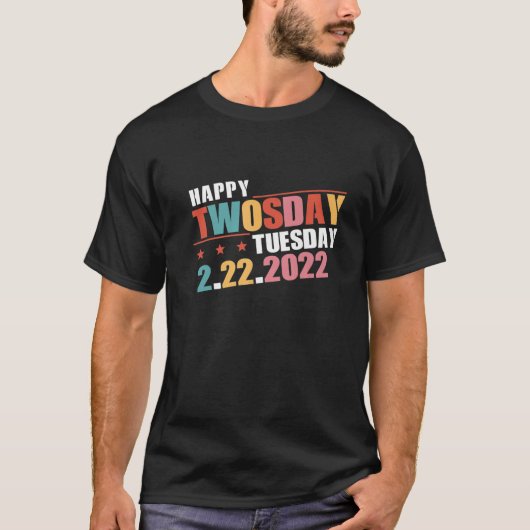 2022年2月2日 – 2-22-22 Happy Twosday 2022 Eve Tシャツ (正面)