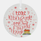 2022最悪だったけど、家買ったよ!赤い記念品楽しい ガラスオーナメント (裏面)