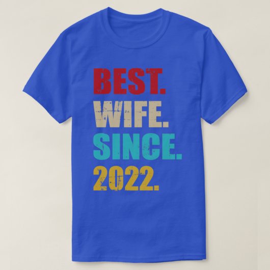 2022最高の年1周年を記念して結婚以来の妻 Tシャツ (デザイン正面)