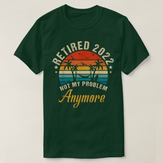 2022退職したは私の問題はもうおもしろいヴィンテージ Tシャツ (デザイン正面)