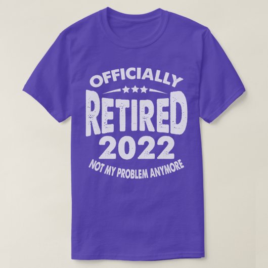 2022退職した年の正式な問題はもう私の問題ではない Tシャツ (デザイン正面)