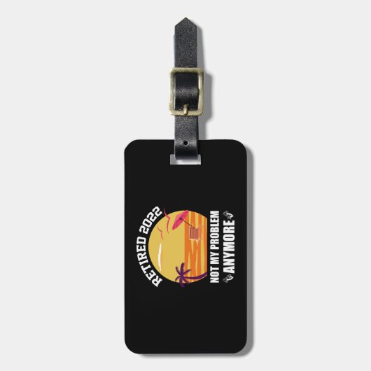 2022退職した年はもう私の問題ではない再おもしろい生 ラゲッジタグ (正面縦)