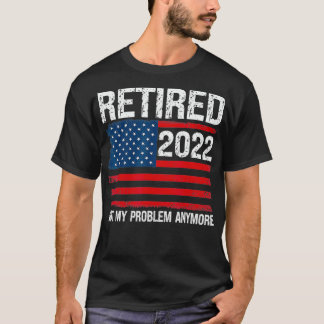 2022退職した年、私はこの引退のために一生働いた Tシャツ