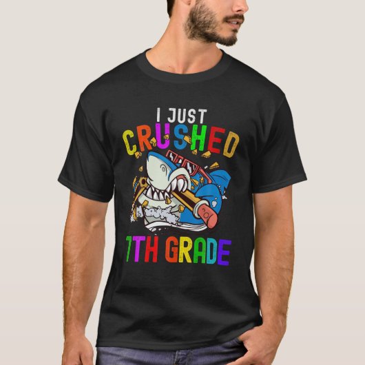 2022 7Th Grade Graduation I Just Crushed 7Th Grade Tシャツ (正面)