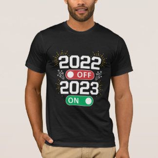 2022 is off and 2023 is on now Goodbye 2022 Tシャツ