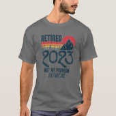 2023年退職したは私の問題はもう引退おもしろいする Tシャツ (正面)