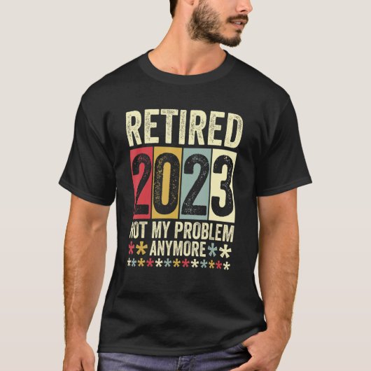 2023退職したは私の問題はもう1 Tシャツ (正面)