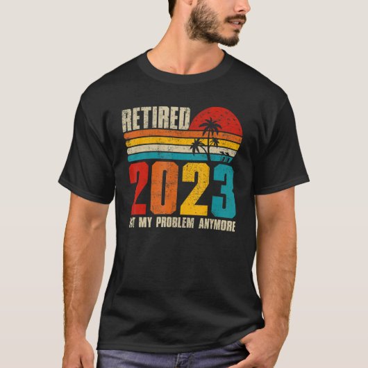 2023退職した年はもう私の問題ではない引退202 Tシャツ (正面)
