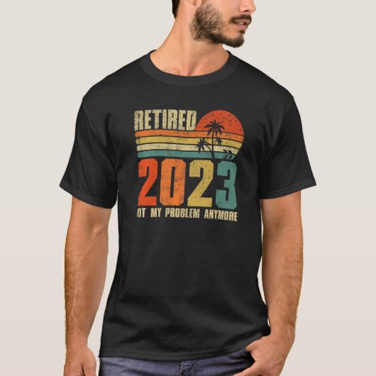 2023退職した年はもう私の問題ではない引退202 Tシャツ (正面)