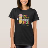 2023 Last Day Autographs Graduation Cute last day  Tシャツ (正面)