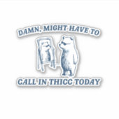 2024年のミーム2024のThiccを呼び出す必要がある シール (正面)