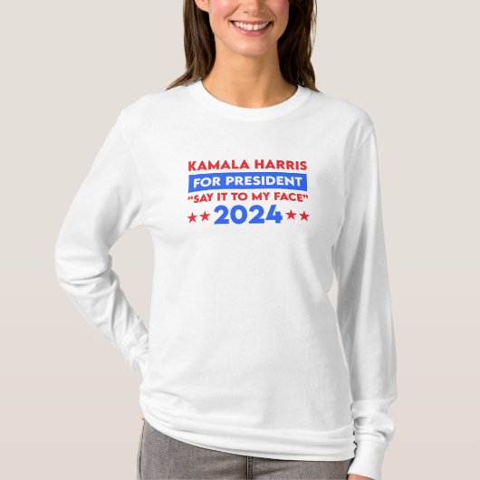 2024年の大統領のために私の顔カマラハリスにそれを言う Tシャツ (正面)