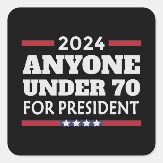 2024年の大統領のために70歳未満の誰でも スクエアシール (正面)