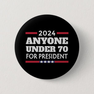 2024年の大統領のために70歳未満の誰でも 缶バッジ