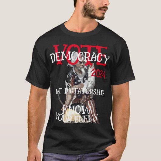 2024年 民主主義に投票せよ 独裁主義に反対 Tシャツ (正面)