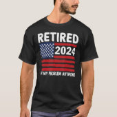 2024退職した年、私の問題はもう引退USA Tシャツ (正面)