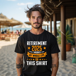 2025おもしろい年このた退職しために一生働いた Tシャツ