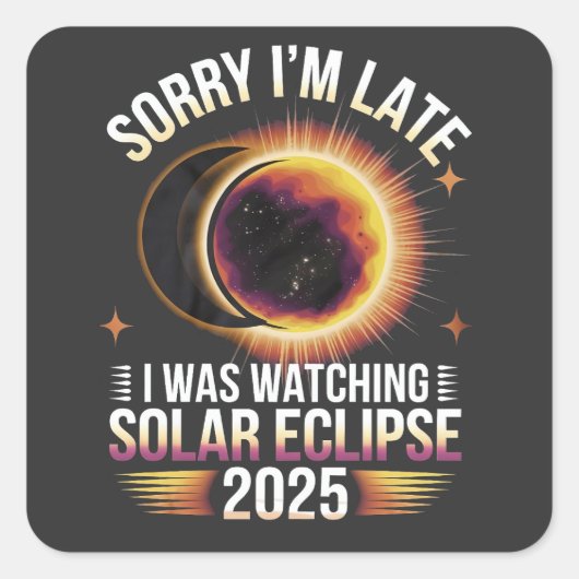 2025年に日食を見てるのが遅くな太陽のってごめんなさい スクエアシール (正面)
