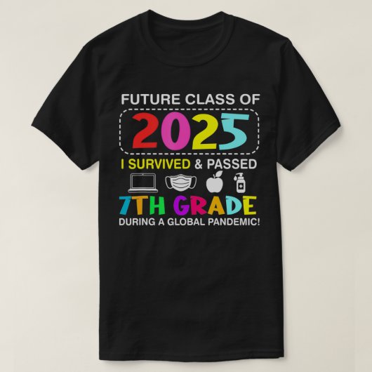 2025年のFuture Class生き延び I、7Th Graを通過 Tシャツ (デザイン正面)
