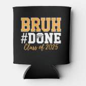 2025年卒業生のBruh Done Class 缶クーラー (正面)
