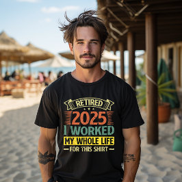 2025年退職しました 一生懸命働いてきました Tシャツ