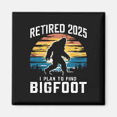 2025私退職したはbigfoot退職を見つけるつもりだ マグネット (正面)