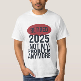 2025退職したはもう問題ではない Tシャツ