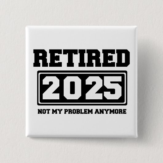 2025退職した年はもう問題ではない 缶バッジ (正面)