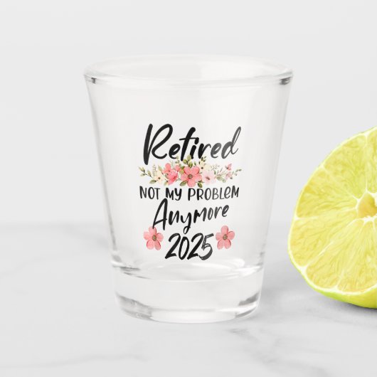 2025退職した年はもう私の問題ではない引退25 ショットグラス (正面)