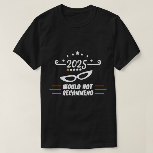 "2025 Would Not Recommend" Funny One Star Review Tシャツ (デザイン正面)