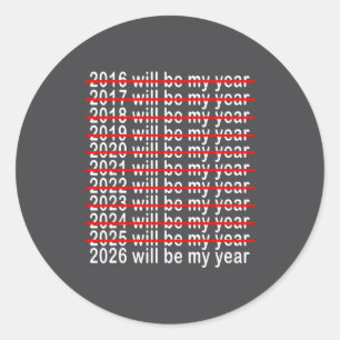 2026年は私の年になるはず おもしろい ユーモア 新年 2026 ラウンドシール
