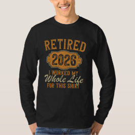 2026年退職しました 一生を捧げた結果です Tシャツ