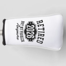 2026年退職するからもう知らないよ冗談Tシャツ ゴルフヘッドカバー