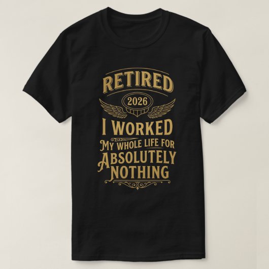 2026年退職 人生なんて働いて終わり Tシャツ (デザイン正面)