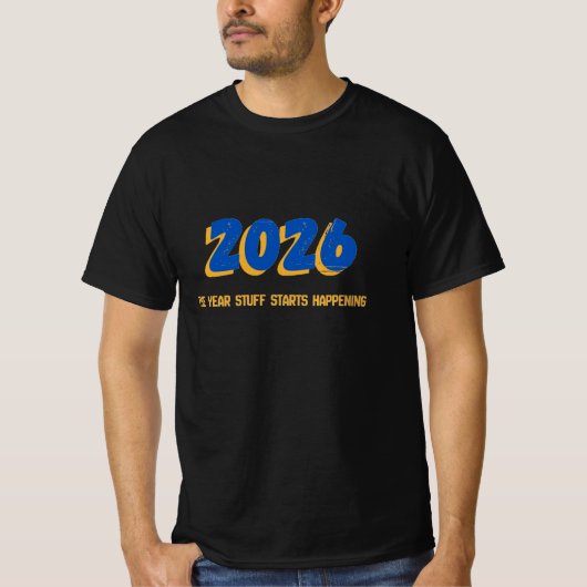 2026年: 物事が動き出す年 Tシャツ (正面)