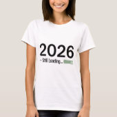 2026: 読み込み中 – 究極のテクノロジーハモアニュー Tシャツ (正面)