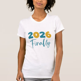 2026 Finally Minimalist New Year 2026 Celebration Tシャツ
