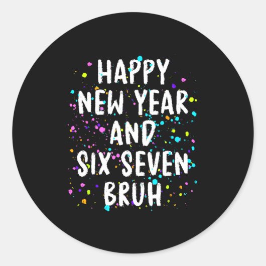 2026 Happy New Year's Eve Party Six Seven Bruh Fun ラウンドシール (正面)