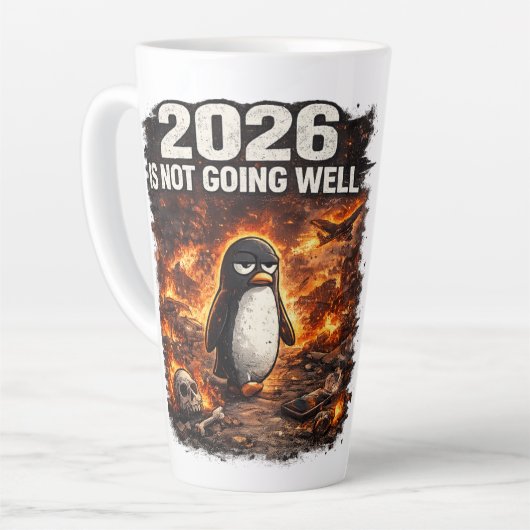 2026 Is Not Going Well Funny Penguin Latte Mug  カフェラテマグ (左アングル)