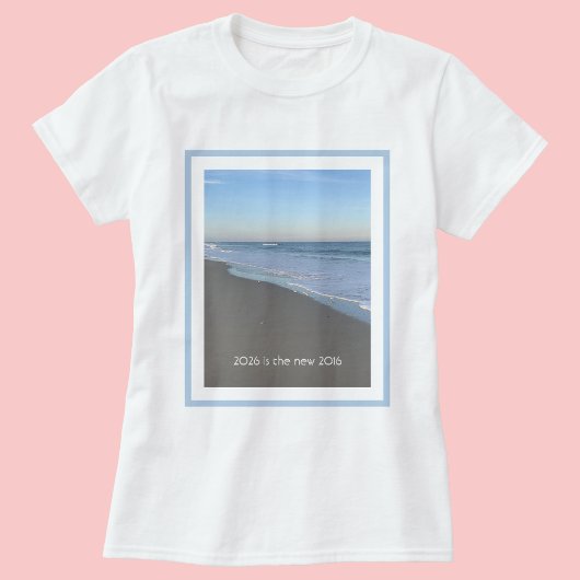 2026 is the new 2016 Beach Vibe  Tシャツ
