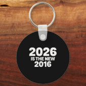 2026 Is The New 2016 Funny Quote Nostalgic Vibes キーホルダー (正面)