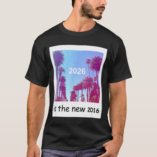 2026 Is The New 2016 Nostalgic 2016 Summer Vibes D Tシャツ (正面)