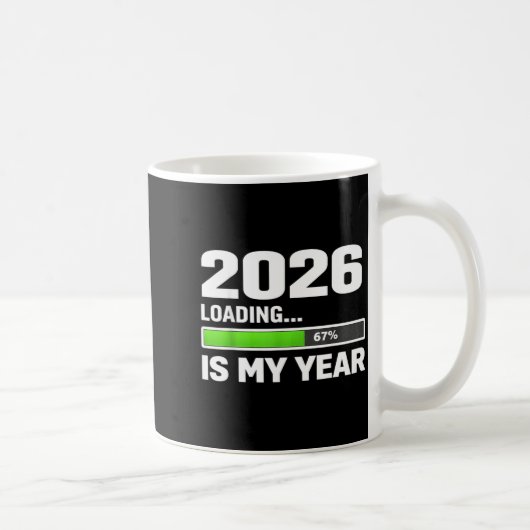 2026 Loading 67 Is My Year, New Year Motivational  コーヒーマグカップ (右)