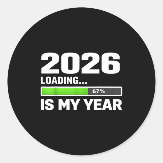 2026 Loading 67 Is My Year, New Year Motivational  ラウンドシール (正面)
