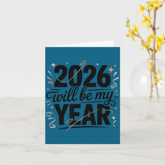 2026 Will Be My Year Celebration New Year Funny  カード (黄色い花)