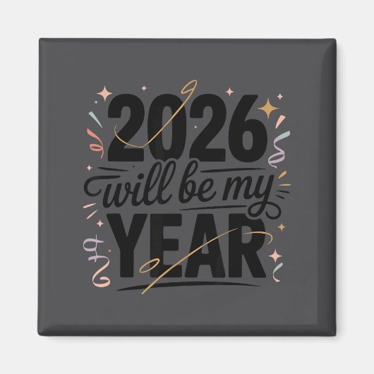 2026 Will Be My Year Celebration New Year Funny  マグネット (正面)