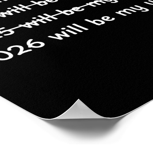 2026 Will Be My Year Crossed Out Funny New Year's  ポスター (角)