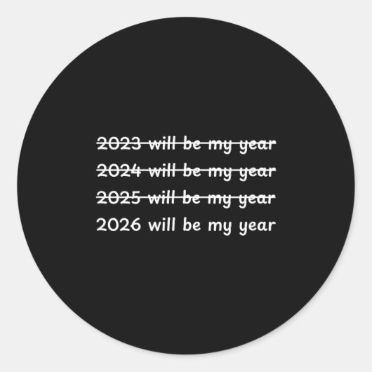 2026 Will Be My Year Crossed Out Funny New Year's ラウンドシール (正面)